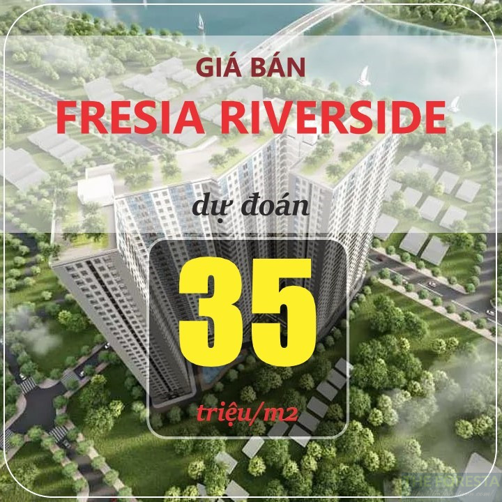Giá Bán Căn Hộ Fresia Riverside Cực Hấp Dẫn